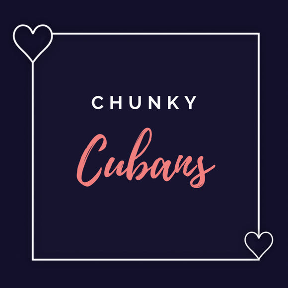 Chunky Cubans